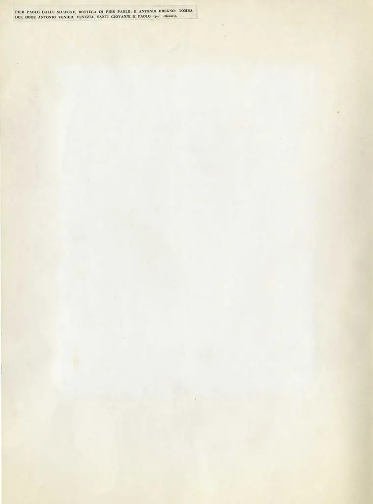 Alinari, Fratelli , Pier Paolo dalle Masegne. Bottega di Pier Paolo, e Antonio Bregno: Tomba del doge Antonio Venier. Venezia, Santi Giovanni e Paolo