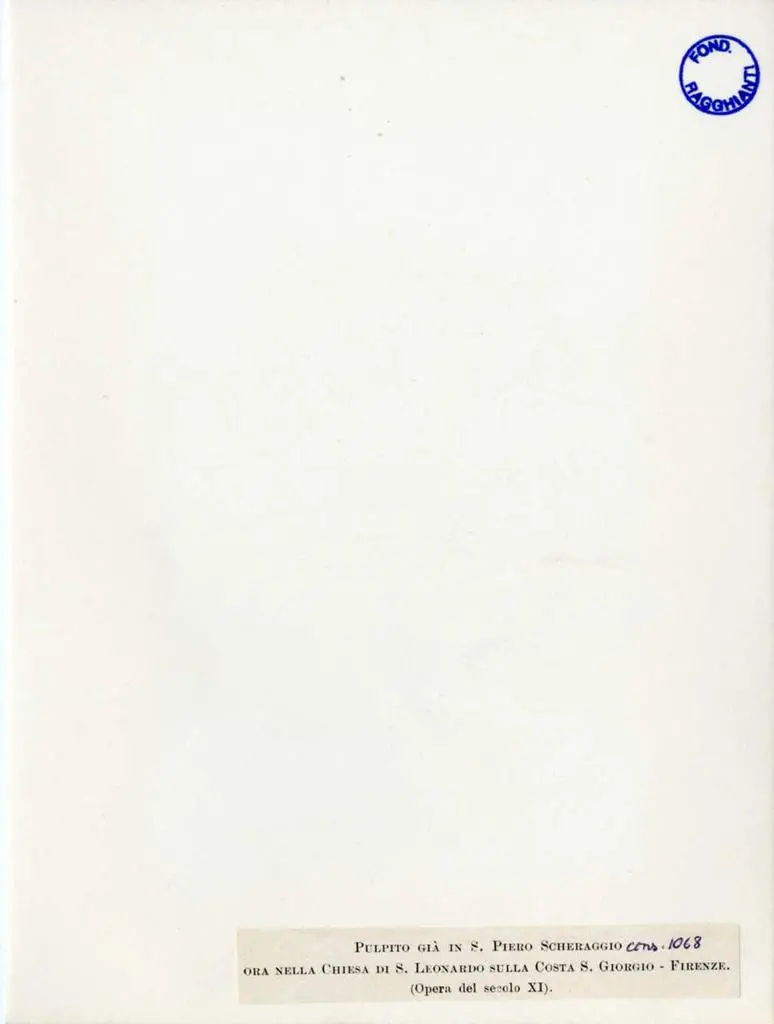 Anonimo , Pulpito gi&agrave; in S. Pietro ora nella Chiesa di S. Leonardo sulla Costa S. Giorgio - Firenze (opera del secolo XI)