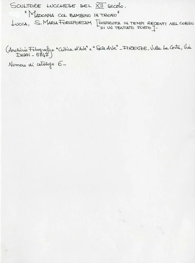 Anonimo , Scultore lucchese del XII secolo - Madonna col Bambino in trono - Lucca, S. Maria Forisportam [distrutta in tempi recenti nel corso di un tentato furto]