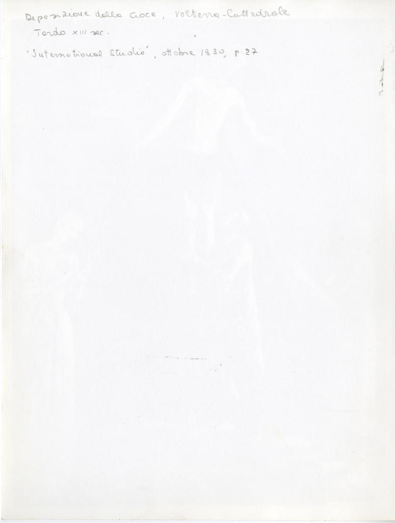 Anonimo , Deposizione dalla Croce, Volterra - Cattedrale. Tardo XIII sec. "International Studio", ottobre 1930, p. 27