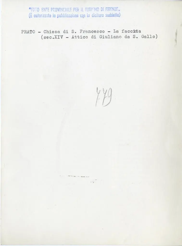 Ente Provinciale per il Turismo di Firenze , Prato - Chiesa di S. Francesco - La facciata (sec. XIV - Attico di Giuliano da S. Gallo)