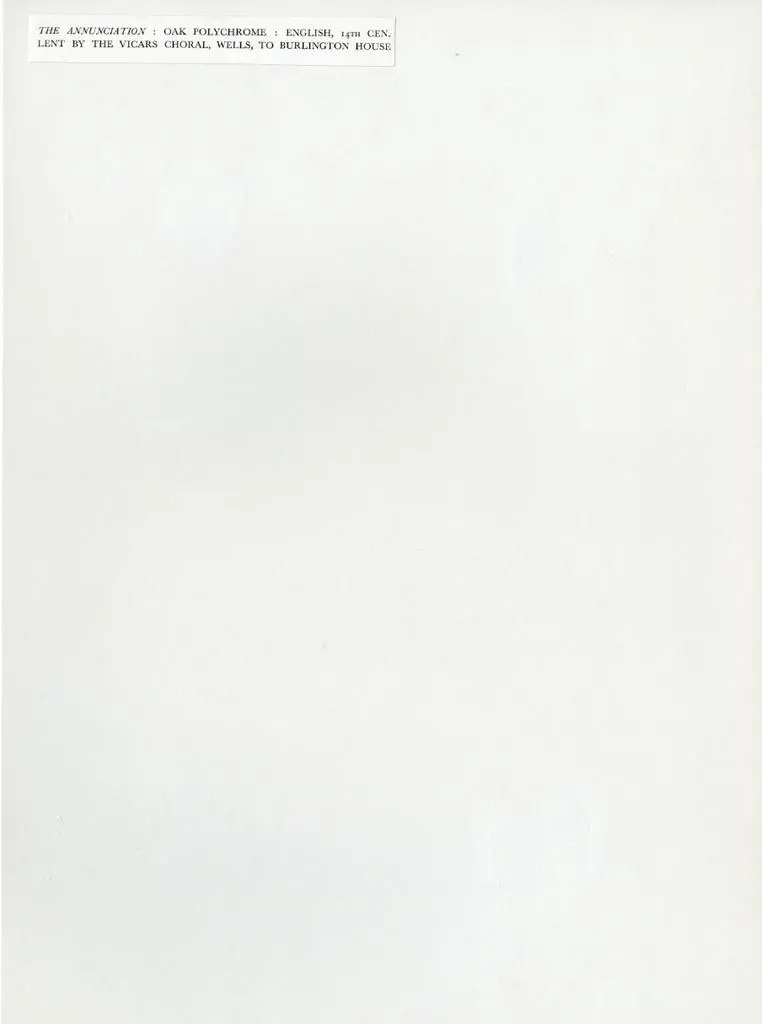 Anonimo , The Annunciation: oak polychrome: English, 14th cen. Lent by the vicars choral, Wells, to Burlington House