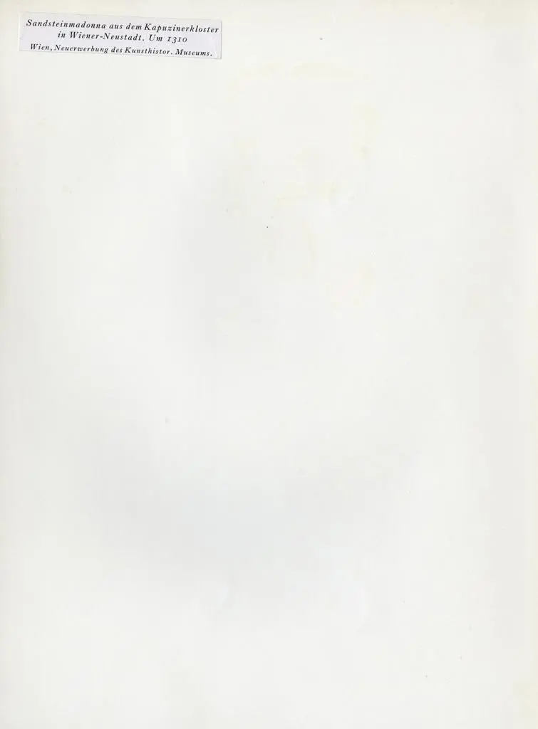 Anonimo , Sandsteinmadonna aus dem Kapuzinerkloster in Wiener-Neustadt. Um 1310 - Wien, Neuerwerbung des Kunsthistor. Museums.