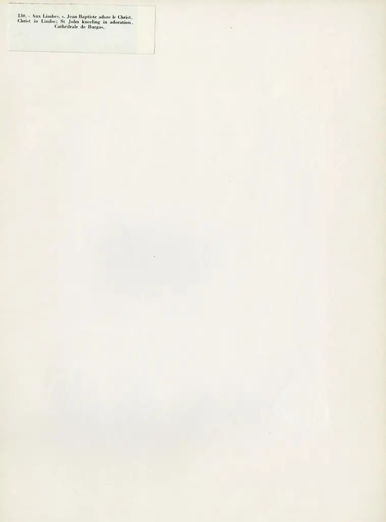 Anonimo , 130. - Aux Limbes, s. Jean Baptiste adore le Christ. Christ in Limbo; St John kneeling in adoration. Cathédrale de Burgos.