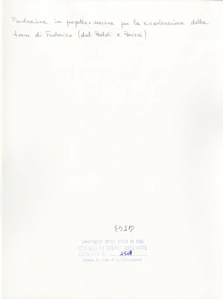 Universit&agrave; di Pisa. Dipartimento di Storia delle Arti , fondazione in progetto-sezione per la ricostruzione della torre di Federico (dal Baldi e Brizzi)
