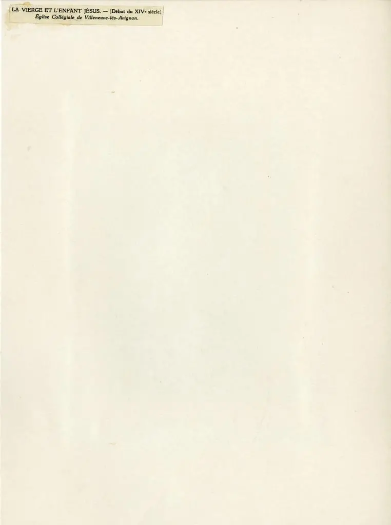 Anonimo , La Vierge et l'Enfant J&eacute;sus. - (D&eacute;but du XIVe si&eacute;cle). &Eacute;glise Coll&eacute;giale de Villeneuve-l&egrave;s-Avignon