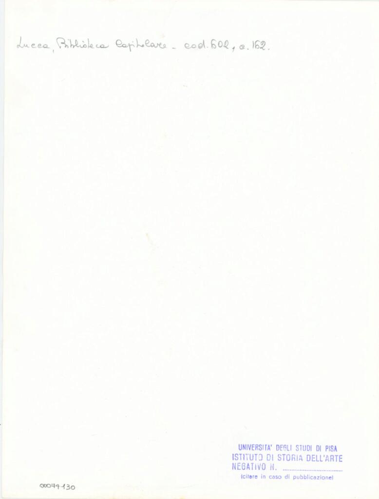 Università di Pisa. Dipartimento di Storia delle Arti , Anonimo italiano - sec. XII, inizio - Lucca, Biblioteca Capitolare Feliniana, Ms. 602, f. 162r, particolare , retro