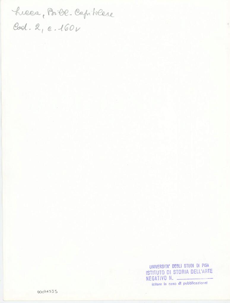 Università di Pisa. Dipartimento di Storia delle Arti , Anonimo italiano - sec. XI, fine - Lucca, Biblioteca Capitolare Feliniana, Ms. 2, f. 160v, particolare , retro