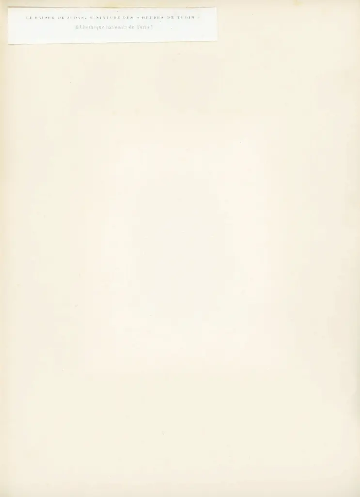 Anonimo , Le baiser de Judas, miniature des &laquo; Heures de Turin &raquo; - (Biblioth&egrave;que nationale de Turin.) , retro