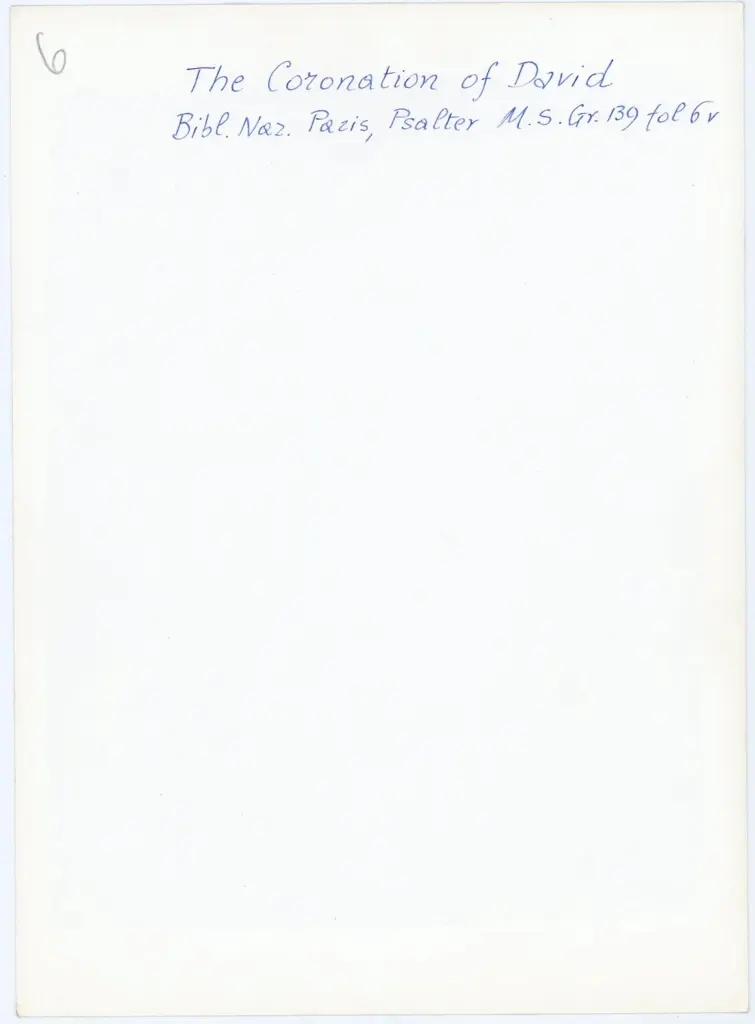 Anonimo , The Coronation of David/ Bibl. Naz. Paris, Psalter M. S. Gr. 139 fol 6v , retro