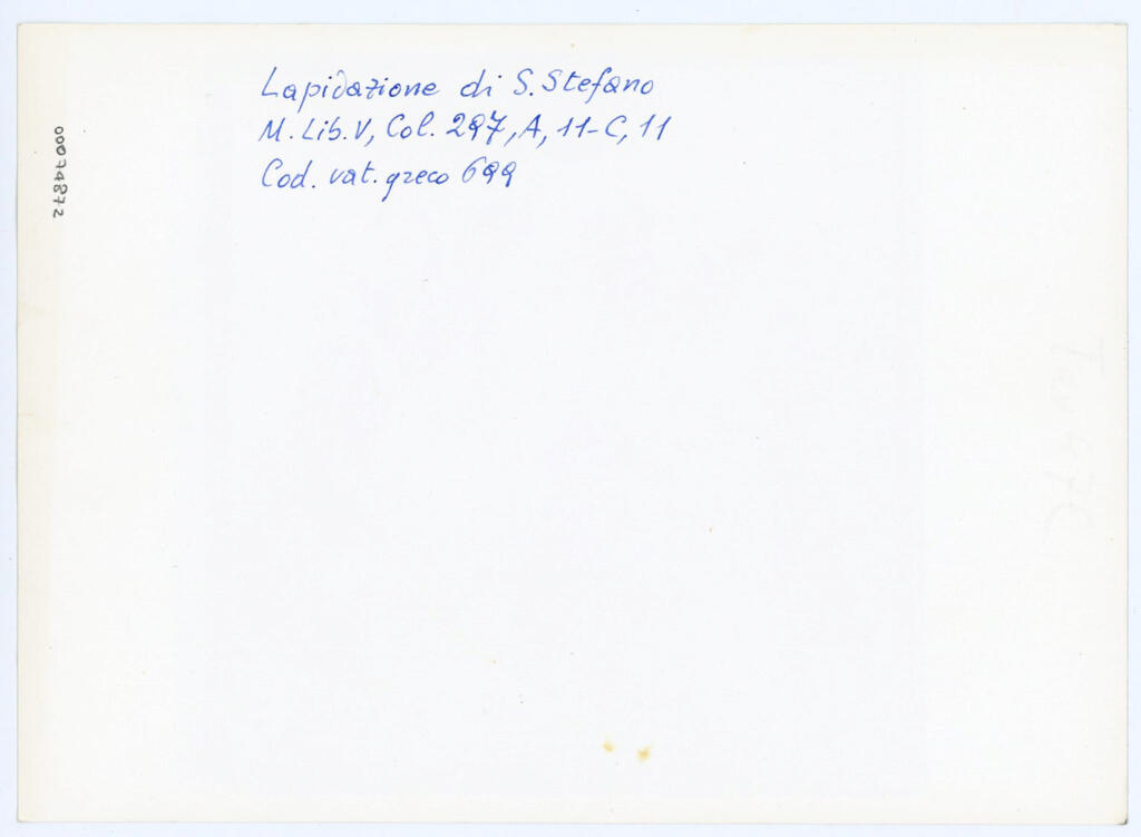 Anonimo , Lapidazione di S. Stefano - M. Lib. V, Col. 297, A, 11-C, 11 - Cod. vat. greco 699 , retro