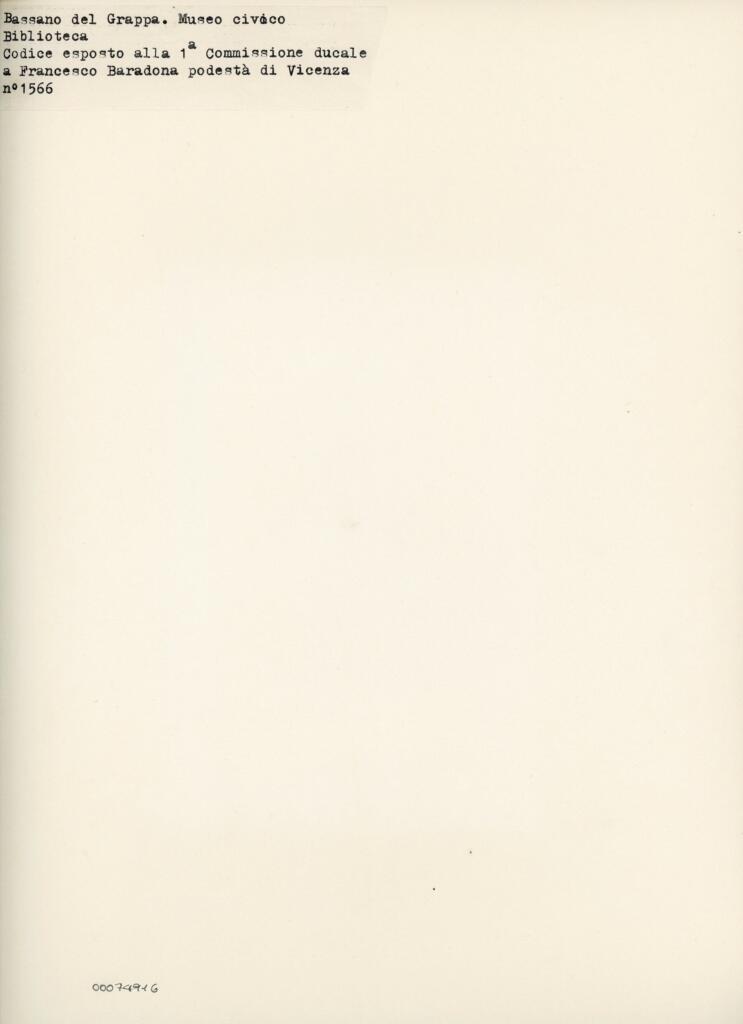 Istituto Centrale per il Catalogo e la Documentazione: Fototeca Nazionale , Bassano del Grappa - Museo civico - Biblioteca - Codice esposto alla 1a Commissione ducale a Francesco Baradona podestà di Vicenza - n° 1566 , retro