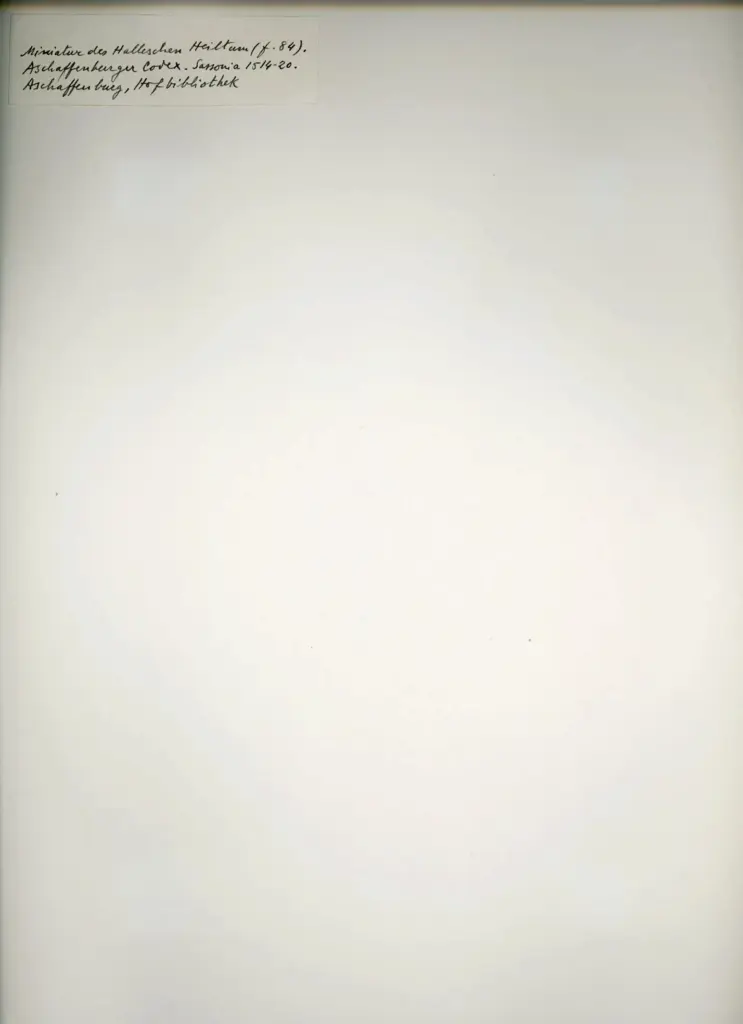 Anonimo , Miniatur aus dem Halleschen Heiltum (f. 84). - Aschaffenburger Codex - Sassonia 1514-20. - Aschaffenburg, Hofbibliothek , retro