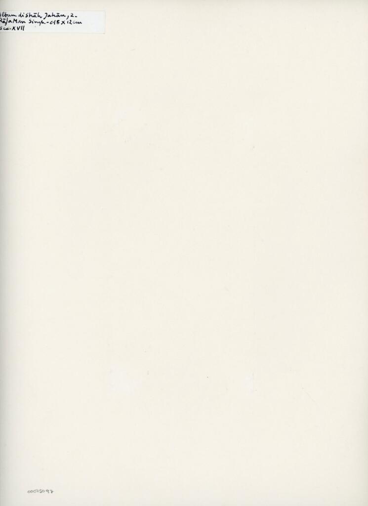 Anonimo , Album di Shah Jahan, 2 - Raja Man Singh - c. 18x12 cm - sec. XVII , retro