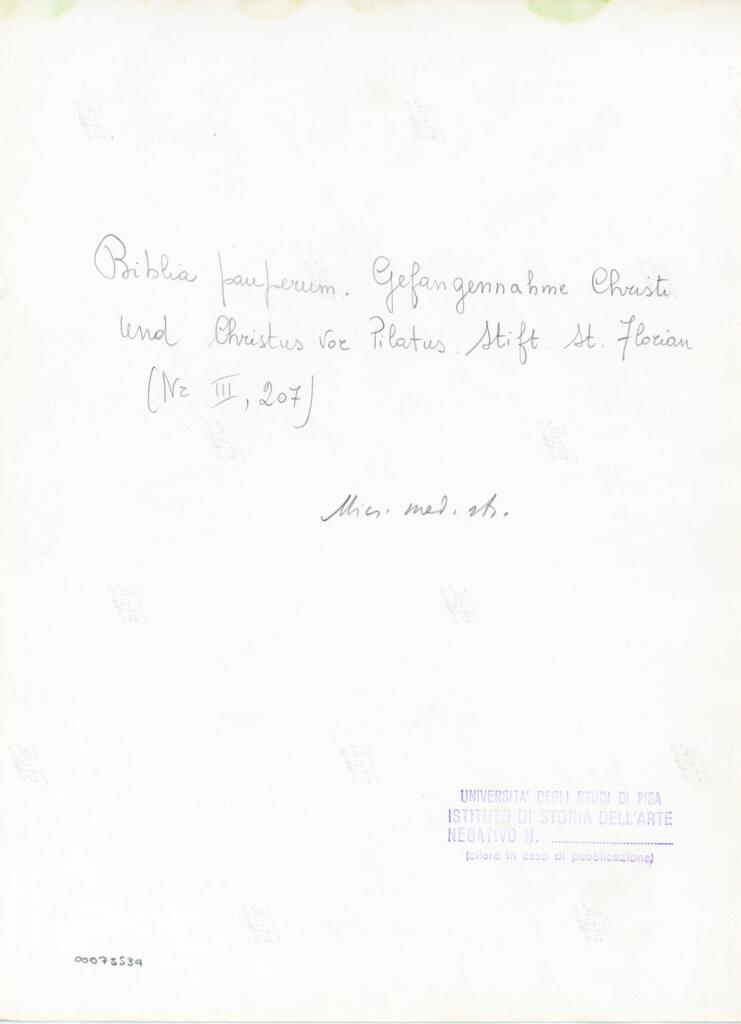 Università di Pisa. Dipartimento di Storia delle Arti , Biblia pauperum. Gefangennahme Christi un Christus vor Pilatus. Stift. St. Florian (Nr. III, 207) , retro