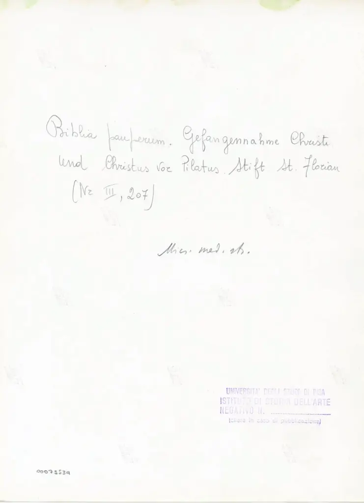 Universit&agrave; di Pisa. Dipartimento di Storia delle Arti , Biblia pauperum. Gefangennahme Christi un Christus vor Pilatus. Stift. St. Florian (Nr. III, 207) , retro