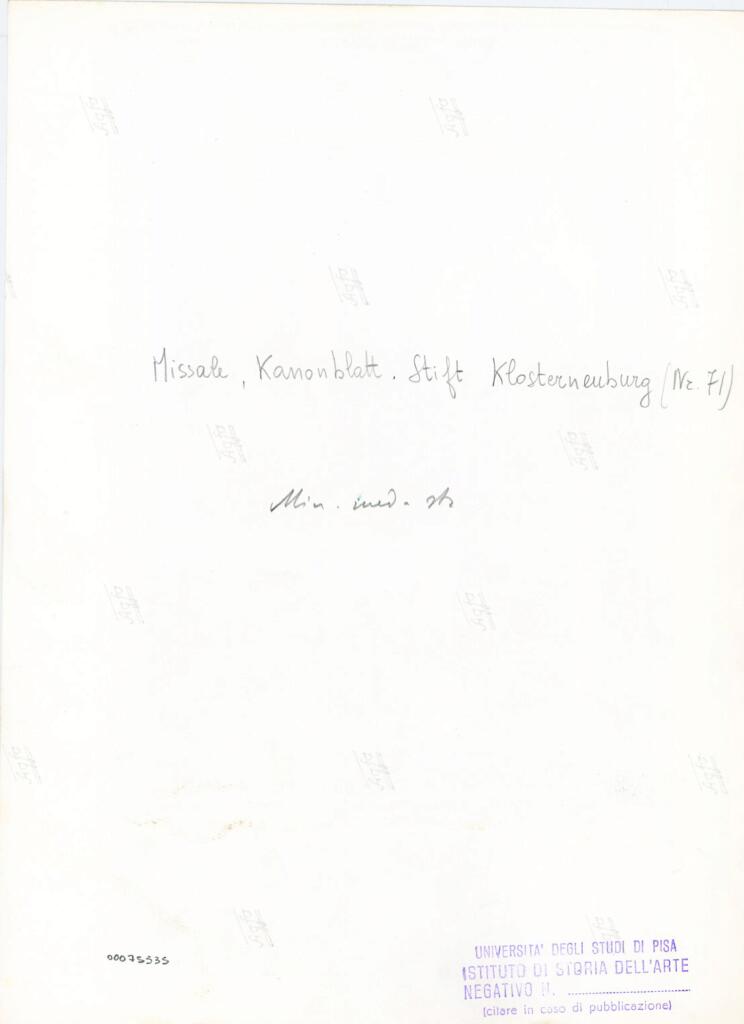 Università di Pisa. Dipartimento di Storia delle Arti , Missale, Kanonblatt. Stift Klosterneuburg (Nr. 71) , retro