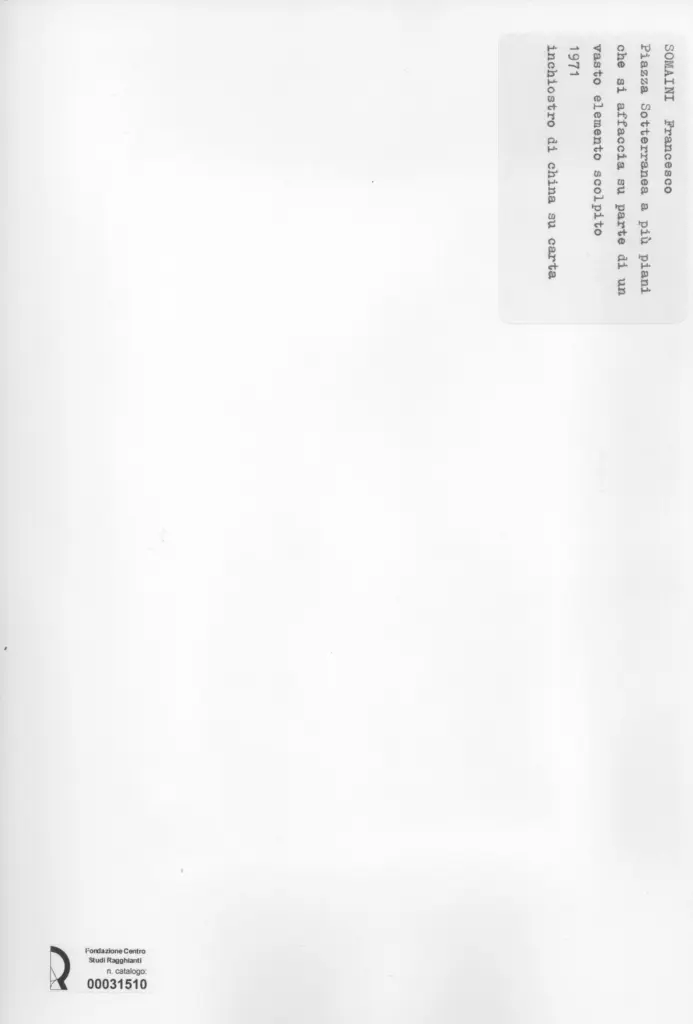 Anonimo , Somaini, Francesco - sec. XX - Piazza sotterranea a pi&ugrave; piani che si affaccia su parte di un elemento scolpito , retro