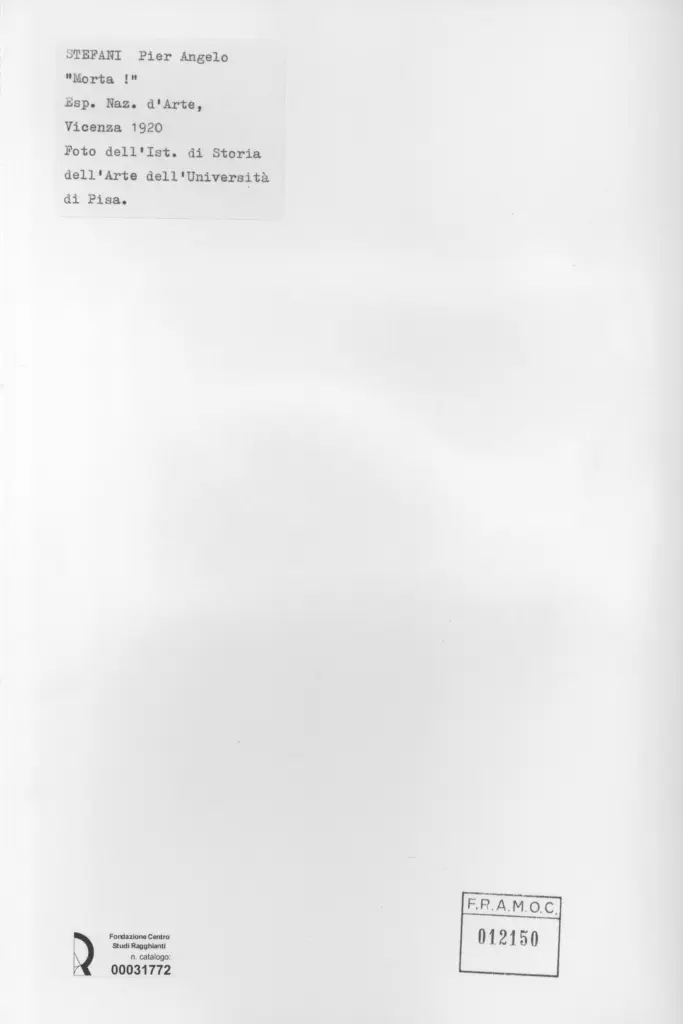 Universit&agrave; di Pisa. Dipartimento di Storia delle Arti , Stefani, Pier Angelo - sec. XX - Morta! , retro