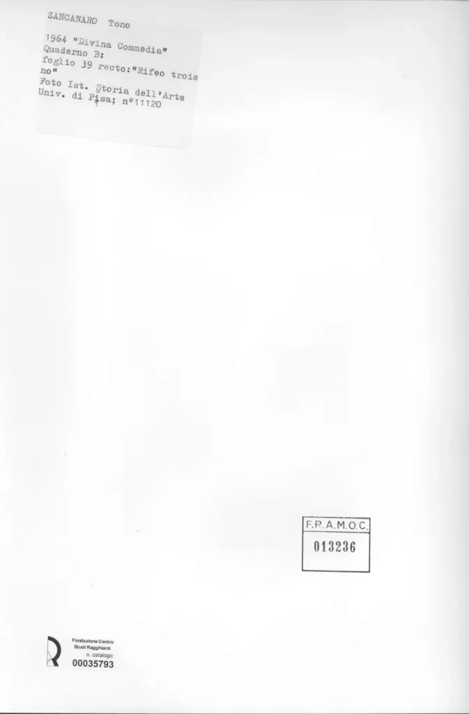 Universit&agrave; di Pisa. Dipartimento di Storia delle Arti , Zancanaro, Antonio - sec. XX - "Divina Commedia": quaderno B, foglio 39 recto: "Rifeo troiano" , retro