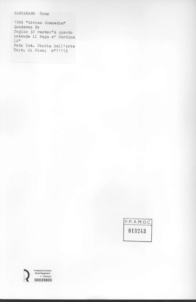 Università di Pisa. Dipartimento di Storia delle Arti , Zancanaro, Antonio - sec. XX - "Divina Commedia": quaderno B, foglio 32 recto: "A questo intende il Papa [...]" , retro