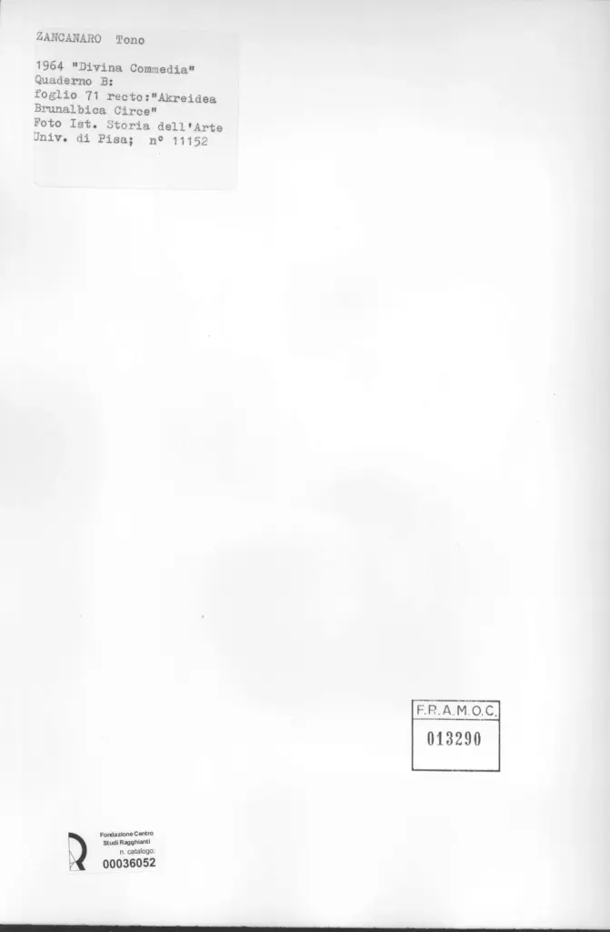 Universit&agrave; di Pisa. Dipartimento di Storia delle Arti , Zancanaro, Antonio - sec. XX - Divina Commedia: quaderno B, foglio 71 recto: "Akreidea Brunalbica Circe"