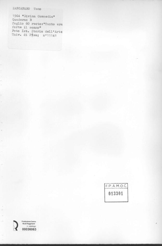 Università di Pisa. Dipartimento di Storia delle Arti , Zancanaro, Antonio - sec. XX - "Divina Commedia": quaderno B, foglio 60 recto: "Tanto era forte il sonno" , retro