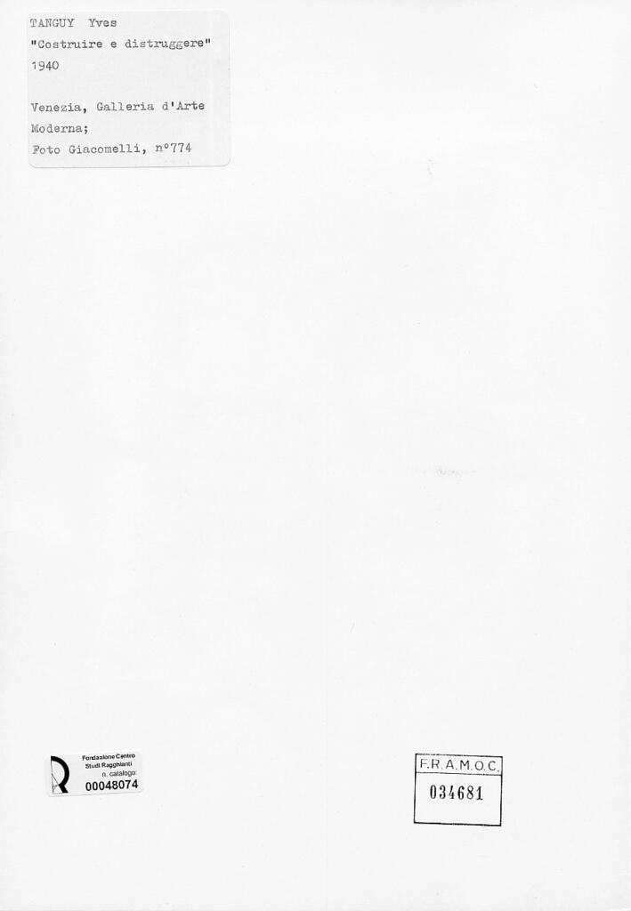 Giacomelli , Tanguy, Yves - sec. XX - Costruire e distruggere , retro
