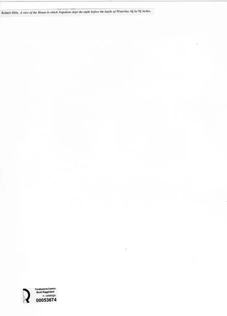 Anonimo , Hills, Robert - sec. XIX/ XX - A view of the House in wich Napoleon slept the might before the battle of Waterloo , retro