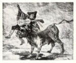 de Goya Y Lucientes, Francisco José , Mendicante sulle corna di un toro (Dio sa se deve pagare con la vita!)